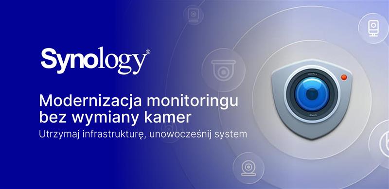 Synology Surveillance Station – modernizacja monitoringu bez wymiany kamer